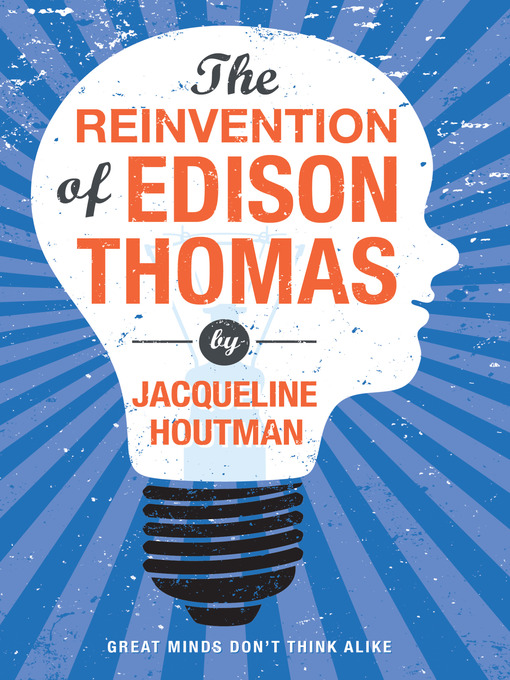 Title details for The Reinvention of Edison Thomas by Jacqueline Houtman - Available